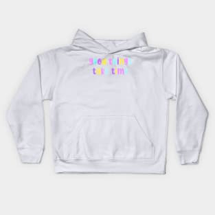 Good Things Take Time Kids Hoodie